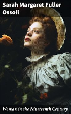 woman in the nineteenth century (ebook)-sarah margaret fuller ossoli-8596547668466