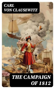 the campaign of 1812 (ebook)-carl von clausewitz-8596547734666