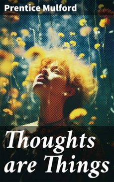 thoughts are things (ebook)-prentice mulford-8596547777366