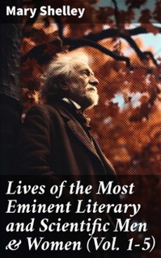 lives of the most eminent literary and scientific men &amp; women (vol. 1-5) (ebook)-mary shelley-8596547788966