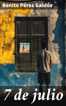 7 de julio (ebook)-benito perez galdos-8596547859666