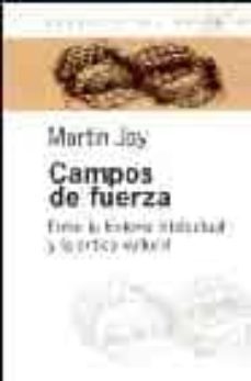 campos de fuerza: entre la historia intelectual y la critica cult ural-9789501265361