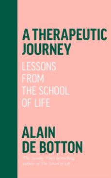 a therapeutic journey: lessons from the school of life-alain de botton-9780241642566