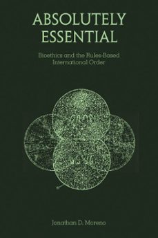 absolutely essential (ebook)-jonathan d. moreno-9780262384766