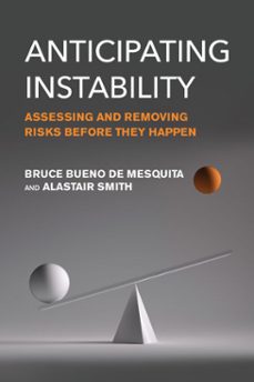 anticipating instability (ebook)-bruce bueno de mesquita-alastair smith-9780262385466