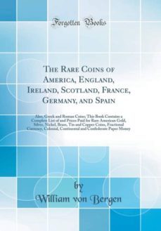 the rare coins of america, england, ireland, scotland, france, germany, and spain-9780265900666