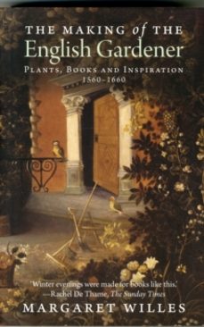the making of the english gardener-margaret willes-9780300197266