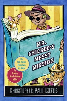 mr. chickee's messy mission (ebook)-christopher paul curtis-9780307488466