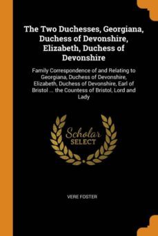 the two duchesses, georgiana, duchess of devonshire, elizabeth, duchess of devonshire-9780342244966