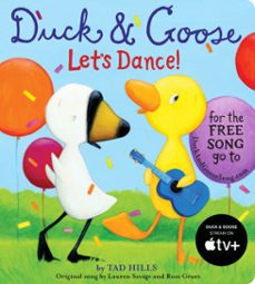 duck &amp; goose, let's dance! (with an original song) (ebook)-tad hills-9780385372466