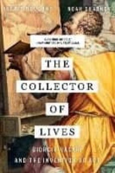 the collector of lives: giorgio vasari and the invention of art-9780393356366