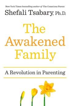 the awakened family: a revolution in parenting-shefali tsabary-9780399563966