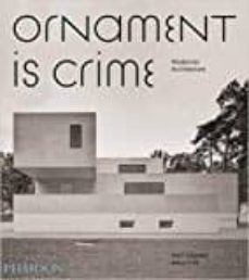 ornament is crime: modernist architecture-matt gibberd-albert hill-9780714874166