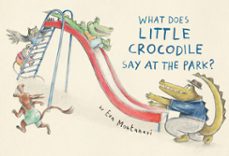 what does little crocodile say at the park? (ebook)-eva montanari-9780735268166