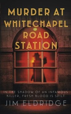 murder at whitechapel road station-jim eldridge-9780749031466