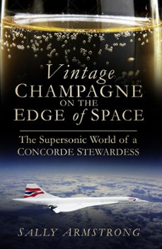 vintage champagne on the edge of space (ebook)-sally armstrong-9780750966566