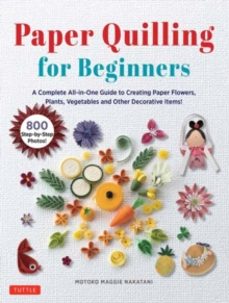 paper quilling for beginners-motoko maggie nakatani-9780804857666