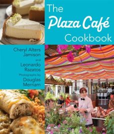 the plaza cafe cookbook (ebook)-cheryl  alters jamison-leonardo razatos-9780826370266