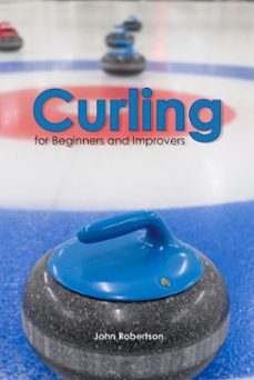 curling for beginners and improvers (ebook)-john robertson-9780987818966