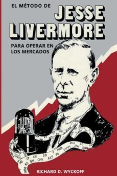 el método de jesse livermore para operar en los mercados-richard wyckoff-9781034804666