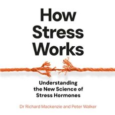 how stress works-dr richard mackenzie-peter walker-9781035049066