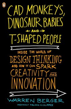 cad monkeys, dinosaur babies, and t-shaped people (ebook)-warren berger-9781101478066