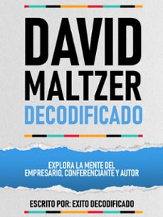 david maltzer decodificado - explora la mente del empresario, conferenciante y autor (ebook)-exito decodificado-exito decodificado-9781304606266