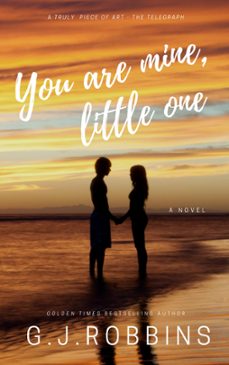 you are mine, little one. (ebook)-g.j. robbins-9781386308966