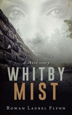 whitby mist (ebook)-rowan laurel flynn-9781393765066