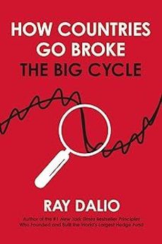 how countries go broke : principles for navigating the big debt cycle, where we are headed, and what we should do-ray dalio-9781398551466