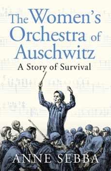 the womens orchestra of auschwitz (ebook)-anne sebba-9781399610766