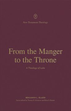 from the manger to the throne (ebook)-benjamin l. gladd-9781433575266