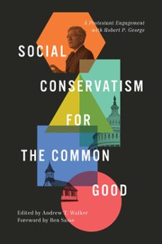 social conservatism for the common good (ebook)-andrew walker-9781433580666