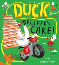 duck delivers . . . cake!-tom tinn disbury-9781444976366