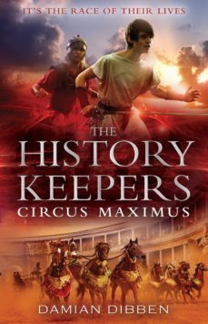 the history keepers: circus maximus (ebook)-damian dibben-9781446480366