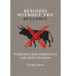 business without the bullsh t-geoffrey james-9781455583966