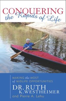 conquering the rapids of life (ebook)-ruth k. westheimer-pierre a. lehu-9781461625766