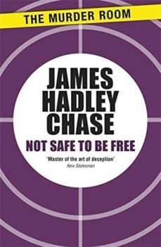 not safe to be free-james hadley chase-9781471903366