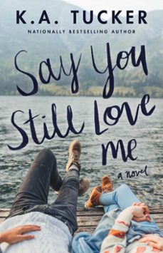 say you still love me (ebook)-k.a tucker-9781501133466