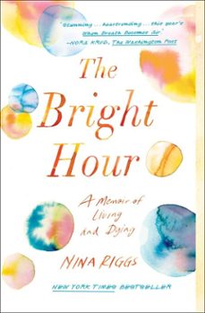 the bright hour (ebook)-nina riggs-9781501169366