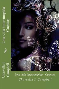 una vida interrumpida - cuentos (ebook)-9781507126066