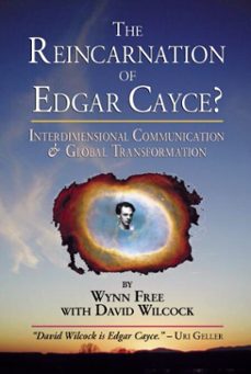 the reincarnation of edgar cayce? (ebook)-wynn free-david wilcock-9781556439766