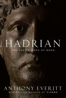 hadrian and the triumph of rome (ebook)-anthony everitt-9781588368966
