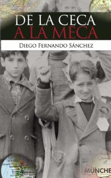 de la ceca a la meca (ebook)-diego fernando sanchez-9781629340166
