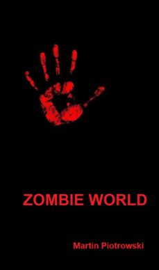 zombie world (ebook)-martin piotrowski-9781667486666
