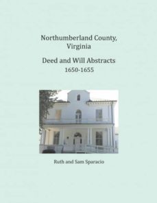 northumberland county virginia deed and will abstracts 16501655-9781680343366
