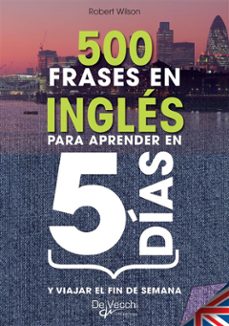 500 frases en ingles para aprender en 5 dias (ebook)-robert wilson-9781683253266