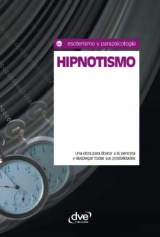 hipnotismo. una obra para liberar a la persona y desplegar todas sus posibilidades (ebook)-9781683255666