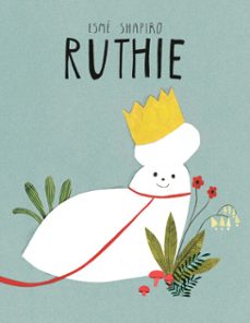 ruthie (ebook)-esmé shapiro-9781774885666