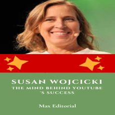 susan wojcicki: the mind behind youtube 's success (ebook)-max editorial-9781779718266